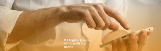 Kit Digital: Qué es, cómo pedirlo y usarlo