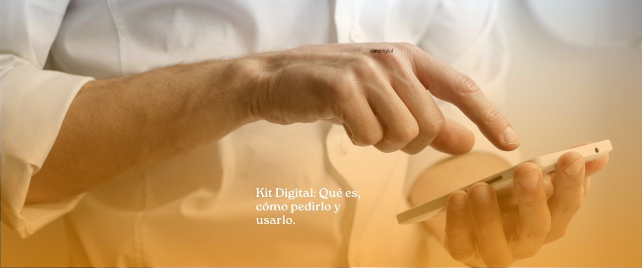 Kit Digital: Qué es, cómo pedirlo y usarlo