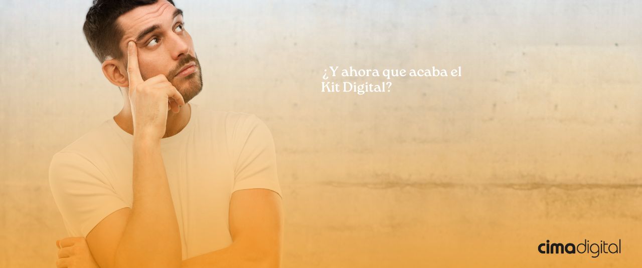 acaba el kit digital, cuando acaba el kit digital,Empresas de marketing Logroño, posicionamiento Logroño, seo logroño, diseño web logroño, posicionamiento web logroño, posicionamiento seo bilbao, cima digital, cimadigital, cima digital logroño